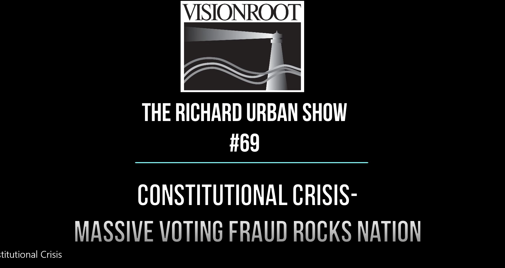 Constitutional Crisis-Massive Voting Fraud Rocks Nation - VisionRoot