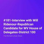 Interview with Bill Ridenour-Republican Candidate for WV House of Delegates-District 100